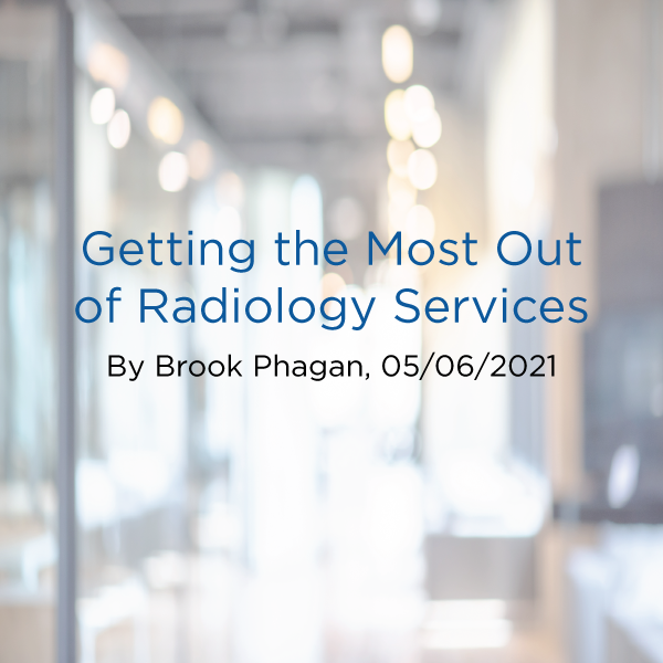 Getting the Most Out of Radiology Services